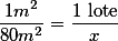 \frac{1m^2}{80m^2}= \frac{1\text{ lote}}{x }